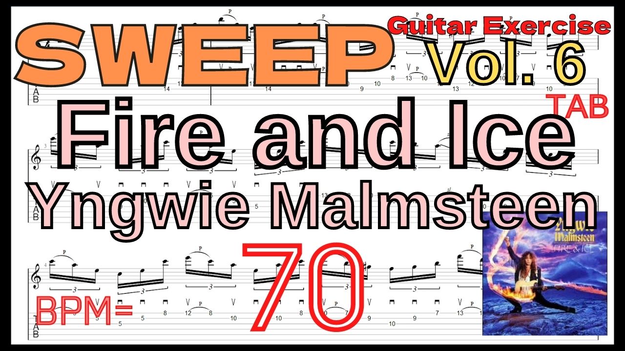 【TAB】Sweep Picking Fire and Ice Intro / Yngwie Malmsteen TAB BPM70 【Guitar Sweep Training Vol.6】【TAB】Fire and Ice / Yngwie Malmsteenのスウィープが絶対弾ける練習方法。イントロがカッコイイ【動画･イングヴェイ・マルムスティーン ピッキング基礎練習】